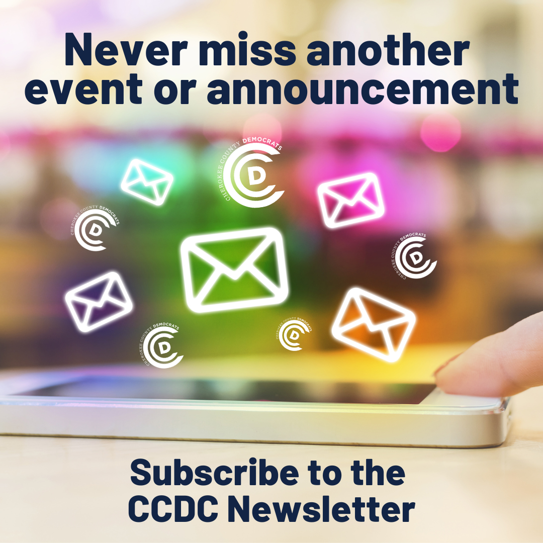 Never miss another event or announcement. Subscribe to the Cherokee Democrats Newsletter.